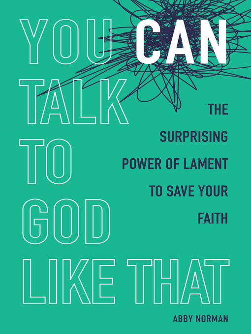 Title details for You Can Talk to God Like That by Abby Norman - Available